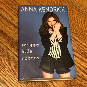 Scrappy Little Nobody by Anna Kendrick Book Hardcover